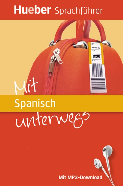 Hueber Sprachführer: Mit Spanisch unterwegs