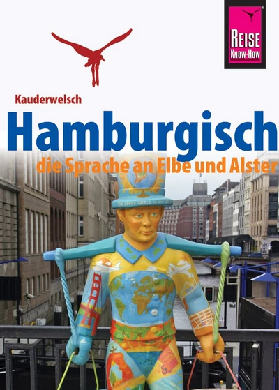 Hamburgisch - die Sprache an Elbe und Alster