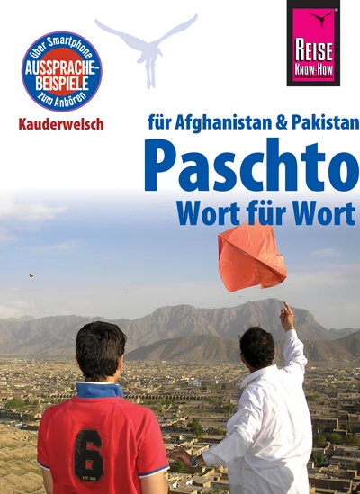 Paschto für Afghanistan und Pakistan - Wort für Wort