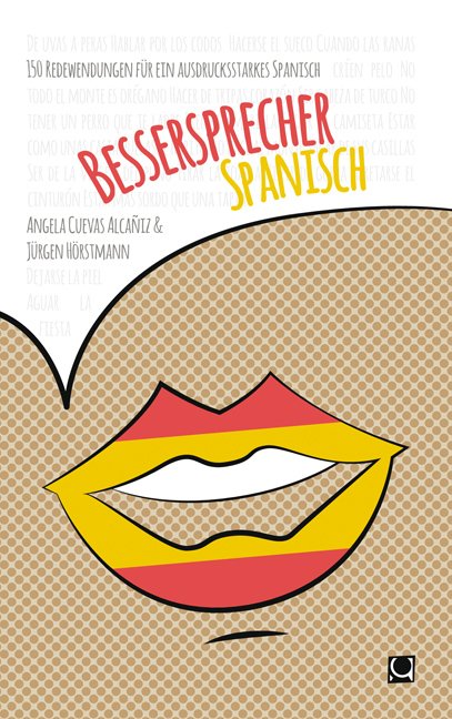 Bessersprecher Spanisch: 150 Redewendungen für ein ausdrucksstarkes Spanisch. Foto: CONBOOK Verlag