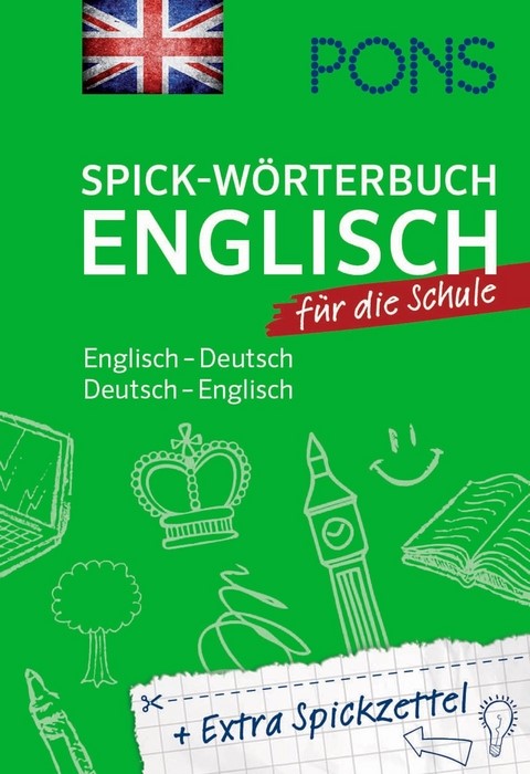 PONS Spick-Wörterbuch Englisch für die Schule: Englisch-Deutsch / Deutsch-Englisch. Plus Extra Spickzettel